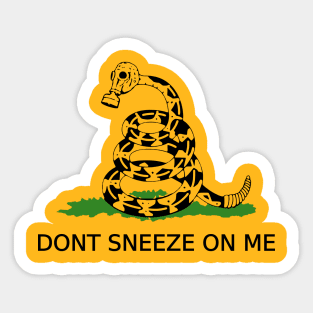 Don't sneeze on me Sticker